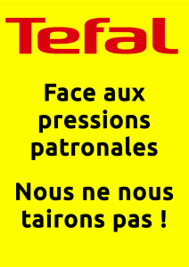 Affiche Téfal face aux pressions patronales nous ne nous tairons pas !