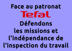 Face au patronat defendons les missions et l'indépendance de l'inspection du travail